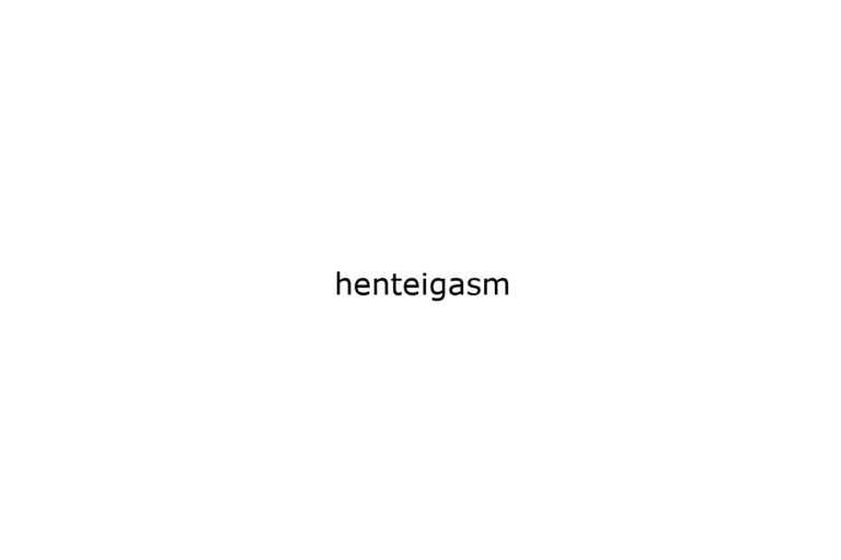 henteigasm