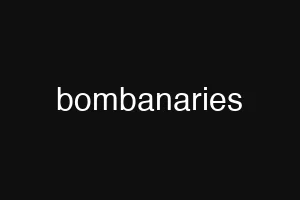 bombanaries